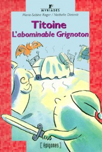 TITOINE L'ABOMINABLE GRIGNOTON