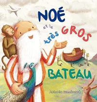 Noé et le Tres Gros Bateau