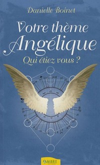 Votre thème Angélique - Qui étiez-vous ?