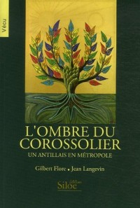 L'Ombre du corossolier : Un Antillais en métropole