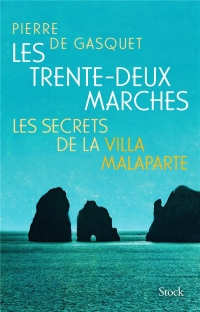 Les trente-deux marches: Les secrets de la villa Malaparte
