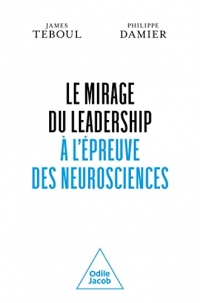 Le Mirage du leadership à l'épreuve des neurosciences