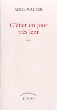 C'était un jour très lent