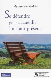 Se détendre pour accueillir l'instant présent