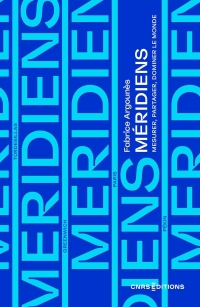 Méridiens. Mesurer, partager et dominer la terre