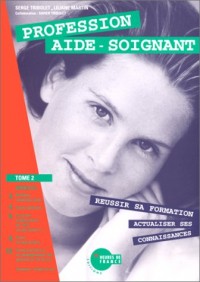 Profession aide-soignant t.2 : modules 3-4-5-9-12 & textes de lois