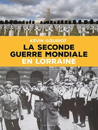 La Seconde Guerre Mondiale en Lorraine