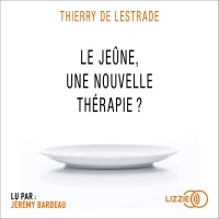 Le jeûne, une nouvelle thérapie ?