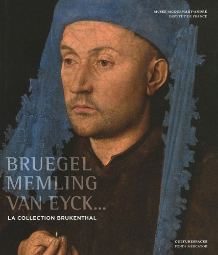 Bruegel, Memling, Van Eyck... : La collection Brukenthal