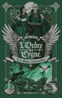 L'Ordre du cygne - tome 3 Les Ames fraternelles