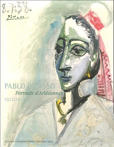 Pablo Picasso : Portraits d'Arlésiennes 1912-1958