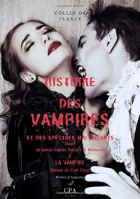 Histoire des vampires et des spectres malfaisants: suivie de texte signés Volaire, Mérimée, & La Vampire roman de Paul Féval