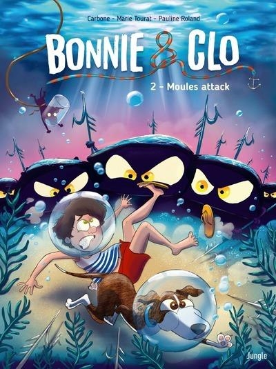 Bonnie & Clo - Tome 2 Moules attack !