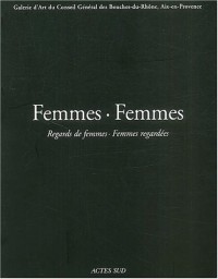 Femmes-Femmes. Regards de femmes, Femmes regardées