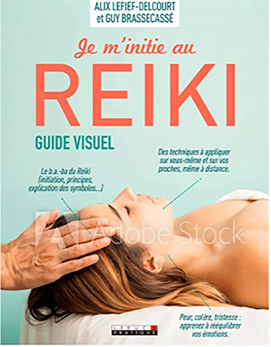 Je m'initie au Reiki, guide visuel