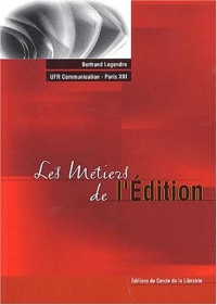 Les métiers de l'édition. 3ème édition