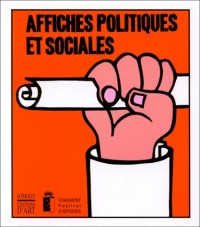 AFFICHES POLITIQUES ET SOCIALES. 6èmes rencontres internationales des arts graphiques, Chaumont, du 3 au 25 juin 1995