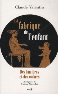 La fabrique de l'enfant : Des lumières et des ombres