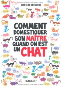 COMMENT DOMESTIQUER SON MAITRE QUAND ON EST CHAT