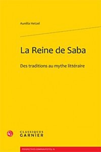 La Reine de Saba : Des traditions au mythe littéraire