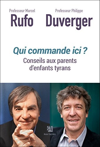 Qui commande ici ? Conseils aux parents victimes d'enfants tyrans