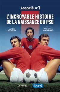 ASSOCIE NUMERO 1 LA NAISSANCE DU PSG