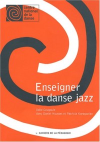 Enseigner la danse jazz: Cahiers de la pédagogie