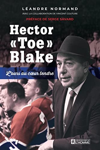 Hector Toe Blake: L'ours au coeur tendre