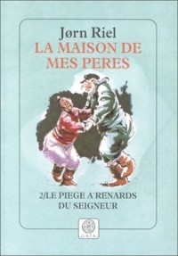 La maison de mes pères, 2/Le piège à renards du seigneur