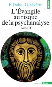 L'Evangile au risque de la psychanalyse, tome 2
