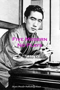 In Dutch Language, Five Modern Noh Plays , Yukio Mishima Translated by Zoe De Jong (Dutch Edition)