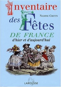 Inventaire des fêtes de France d'hier et d'aujourd'hui
