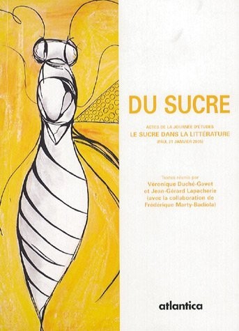 Du sucre : Actes de la Journée d'études Le sucre dans la littérature (Pau, 21 janvier 2005)