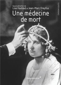 Une médecine de la mort : Du code de Nuremberg à l'éthique médicale contemporaine