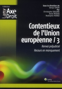 Contentieux de l'Union européenne - 3: Renvoi préjudiciel. Recours en manquement.