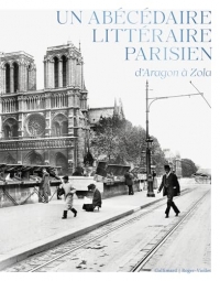 Un abécédaire littéraire parisien, d'Aragon à Zola