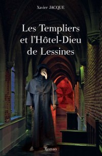 Les Templiers et l'Hôtel-Dieu de Lessines