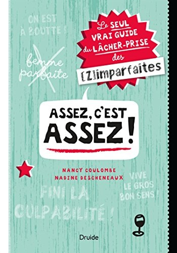 Assez, C'Est Assez! : le Seul Vrai Guide du Lacher-Prise des (Z)