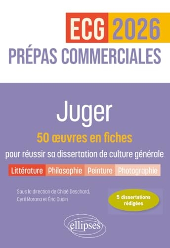 Juger. 50 œuvres en fiches pour réussir sa dissertation de culture générale - Prépas commerciales ECG / ECT 2026: Edition 2026