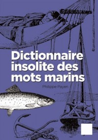 DICTIONNAIRE INSOLITE DES MOTS MARINS (FR-ANG)