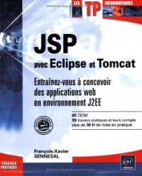 JSP avec Eclipse et Tomcat - Entrainez-vous à concevoir des applications web en environnement J2EE