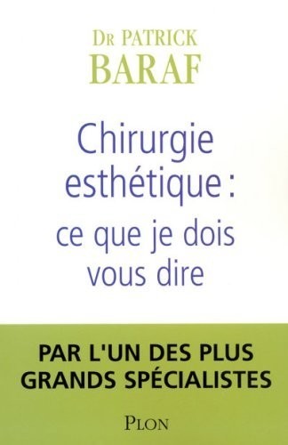 La chirurgie esthétique : ce que je dois vous dire
