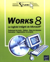 Works 8 : Le logiciel intégré de Microsoft