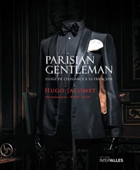 Parisian Gentleman: Eloge de l'élégance à la française
