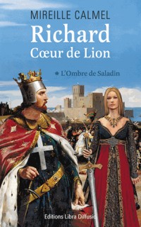 Richard Coeur de Lion, Tome 1 : L'ombre de Saladin