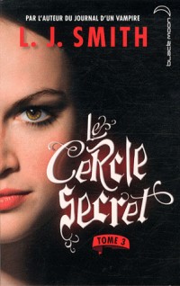 Le cercle secret - Tome 3 - Le Pouvoir