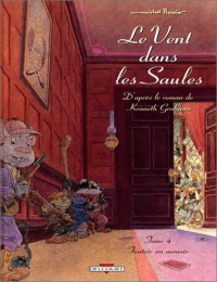 Le vent dans les saules, Tome 4 : Foutoir au manoir