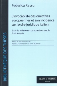 L'invocabilité des directives européennes et son incidence sur l'ordre juridique italien: Essai de réflexion et comparaison avec le droit français.