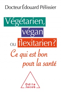 Végétarien, végan ou flexitarien?: Est-ce bon pour la santé?