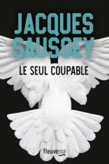 Le seul coupable - Nouveauté Jacques Saussey 2024 - L'incontournable du polar français